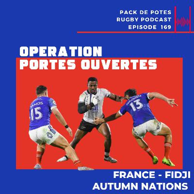 Ep. 169:  Opération Portes Ouvertes - France vs Fidji / Autumn Nations 2025
