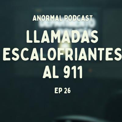 E26 LLAMADAS al 911 que TE PONEN LA PIEL DE GALLINA