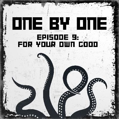 1x1 - 09: For Your Own Good