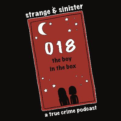 Episode 018: The Boy in The Box
