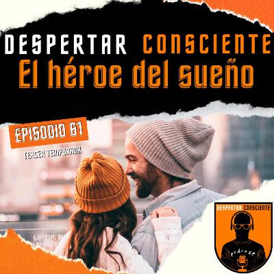Episodio No. 61 - El héroe del sueño Episodio No. 61 - El héroe del sueño