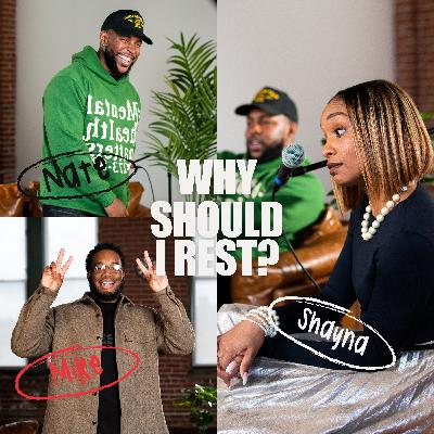 Why Should I Rest? ft. Shayna Yvonne Rudd | 012