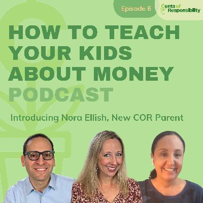 #6: Slob Tax, Alternatives to Chore-Based Allowance, and More with COR Parent Nora Ellish