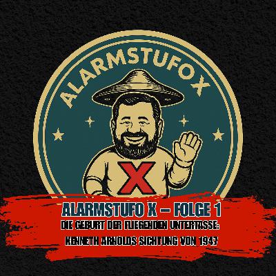 Alarmstufo X – Folge 1 Kenneth Arnolds Sichtung von 1947 Alarmstufo X – Folge 1 Kenneth Arnolds Sichtung von 1947