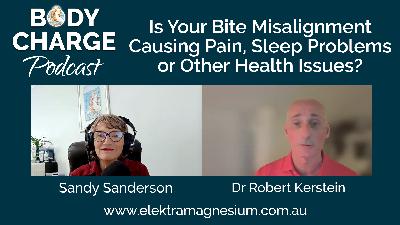 Is Your Bite Misalignment Causing Pain, Sleep Problems or Other Health Issues? - with Dr Robert Kerstein