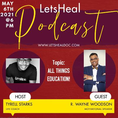 All Things Education w/ R. Wayne Woodson All Things Education w/ R. Wayne Woodson