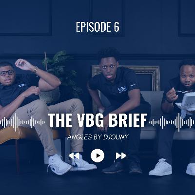 The VBG Brief Episode 6: Angles By Djouny