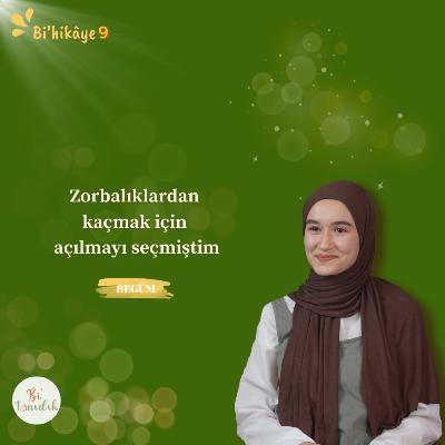 Bi'hikâye 9 | Begüm