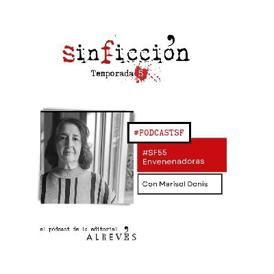 #SinFicción55. Envenenadoras. Con Marisol Donis