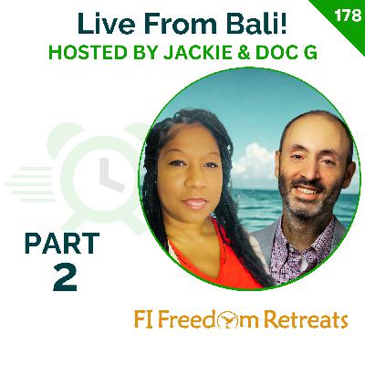 Live from Bali: Are They Really Retired? (Part 2) | Jackie & Doc G | 178