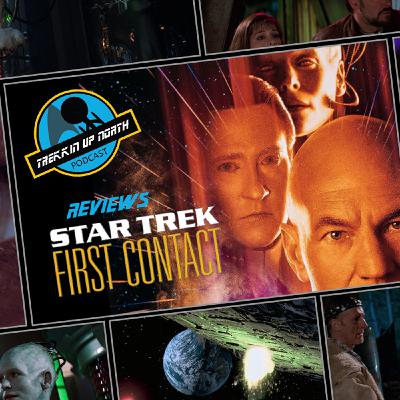 Trekkin Up North Star Trek: First Contact Review