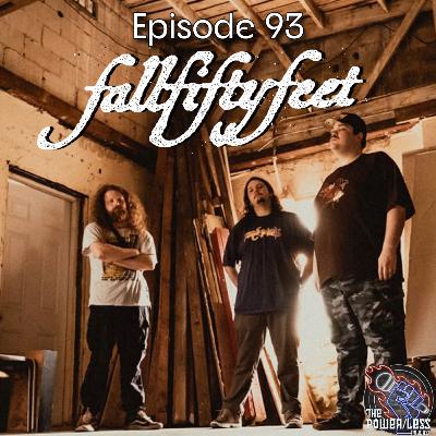 Episode 93- fallfiftyfeet