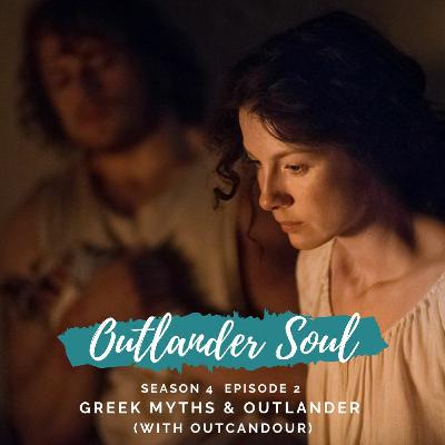 Season 4 Episode 2: Greek Myths & Outlander (with Outcandour)