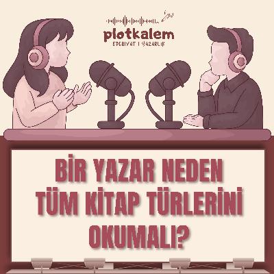 Bir Yazar Neden Tüm Kitap Türlerini Okumalı?