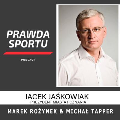 Jacek Jaśkowiak prezydent Poznania o sporcie Jacek Jaśkowiak prezydent Poznania o sporcie