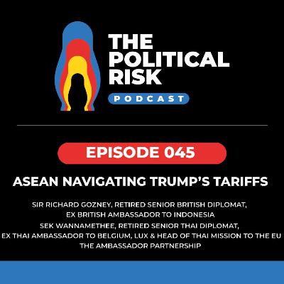 Trump tariffs for ASEAN to navigate , with ambassadors Sek Wannamethee & Sir Richard Gozney Trump tariffs for ASEAN to navigate , with ambassadors Sek Wannamethee & Sir Richard Gozney