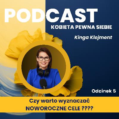 Czy warto wyznaczać NOWOROCZNE CELE?