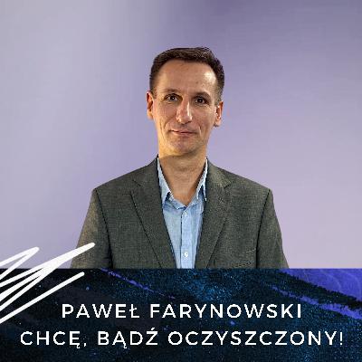Paweł Farynowski - Chcę, bądź oczyszczony! Paweł Farynowski - Chcę, bądź oczyszczony!