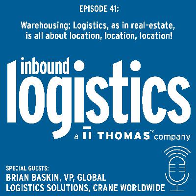 Warehousing: Just as it is in real estate, it's all about location, location, location. Guest: Brian Baskin, Crane Worldwide Warehousing: Just as it is in real estate, it's all about location, location, location. Guest: Brian Baskin, Crane Worldwide