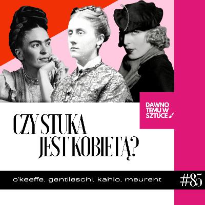 Czy sztuka jest kobietą? 85