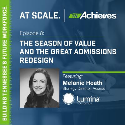 The Season of Value and The Great Admissions Redesign with Lumina's Melanie Heath The Season of Value and The Great Admissions Redesign with Lumina's Melanie Heath