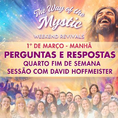 O Caminho do Místico - Celebração Online de Fim de Semana 4 - Sessão de Perguntas e Respostas com David Hoffmeister