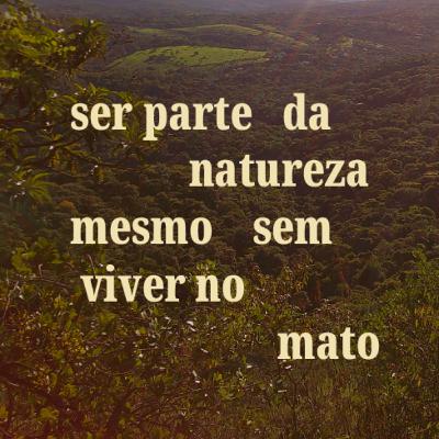 você é a natureza