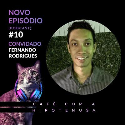 #10 - Bate papo com Fernando Rodrigues