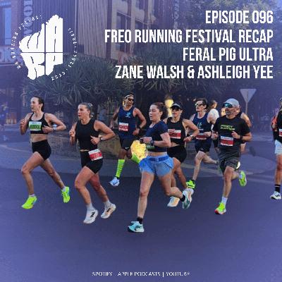 Episode 96 | Fremantle Running Festival Recap | Feral Pig Ultra | Zane Walsh & Ashleigh Yee