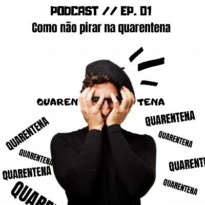 Como não pirar na quarentena Como não pirar na quarentena
