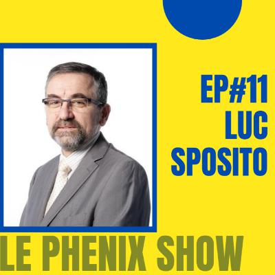 Le Phenix Show EP.11 - Luc Sposito - Quel est le Futur du management ? Le Phenix Show EP.11 - Luc Sposito - Quel est le Futur du management ?