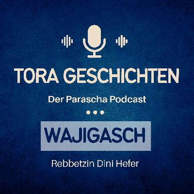 Wochenabschnitt Wajigasch