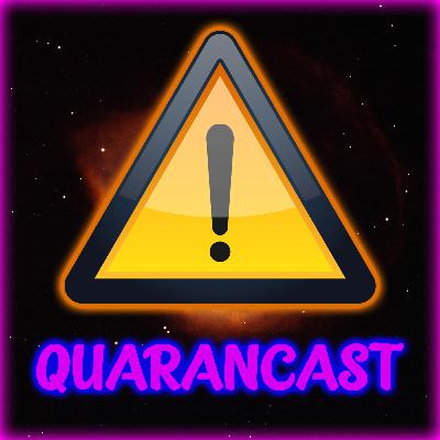 QuaranCast - Episode 2 QuaranCast - Episode 2