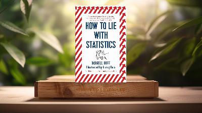 [Review] How to Lie with Statistics (Darrell Huff) Summarized
