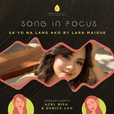 Song #38: Sa'yo Na Lang Ako by Lara Maigue (The Story Behind)