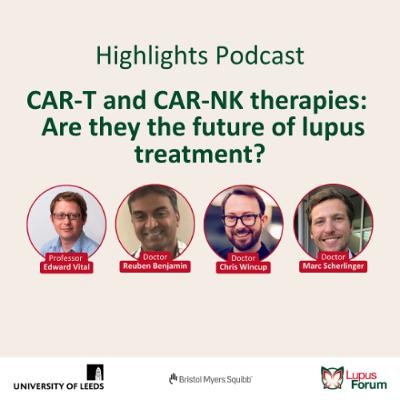 CAR-T and CAR-NK therapies: Are they the future of lupus treatment?: Highlights Podcast