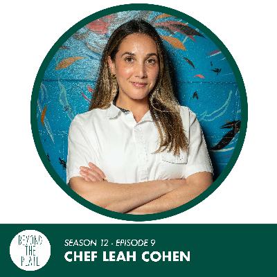 Chef Leah Cohen: She Stopped Cooking Other People’s Food - and Found Her Culinary Voice (S12/Ep.09)