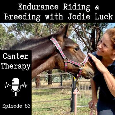 83: Endurance Riding & Breeding with Jodie Luck