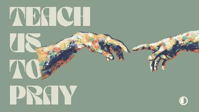 When It Doesn't Feel Like God Is Listening | Teach Us to Pray