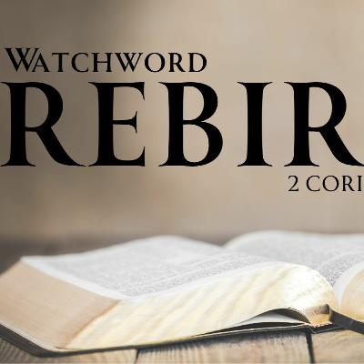 Watchword: A Story of Encounter - Rebirth, March 10, 2024