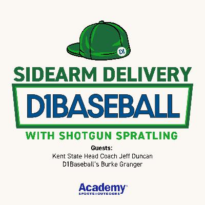 Kent State's Jeff Duncan, D1Baseball's Burke Granger [Sidearm Delivery]