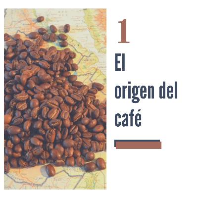 EP1. El origen del café