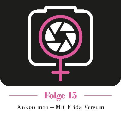 Ankommen - Mit Frida Versum Ankommen - Mit Frida Versum