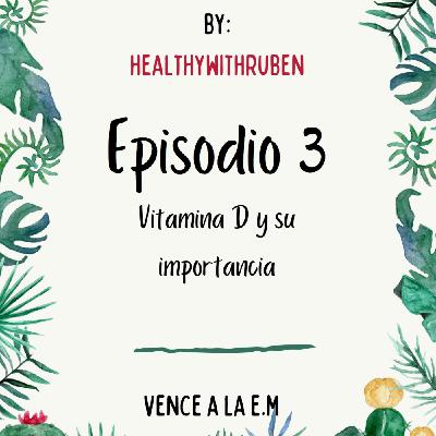 La importancia de la vitamina D, hormona esencial para sanarte #3