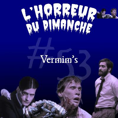 #53 - Vermim's