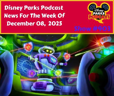Disney Parks Podcast Show #903- Disney New For The Week Of December 08, 2025 Disney Parks Podcast Show #903- Disney New For The Week Of December 08, 2025