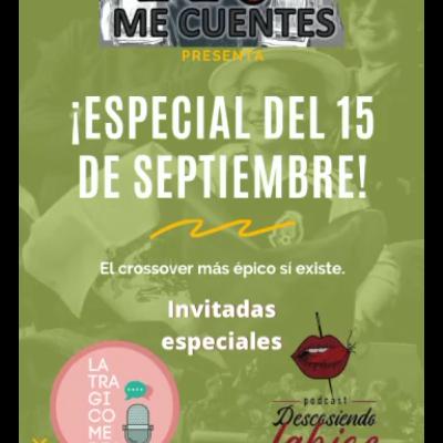 ESPECIAL 15 de Septiembre Ft. La tragicomedia y descosiendo labios