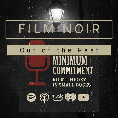 Out of the Past – Shadows You Can’t Escape Out of the Past – Shadows You Can’t Escape