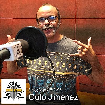 #171 - Guto Jimenez!