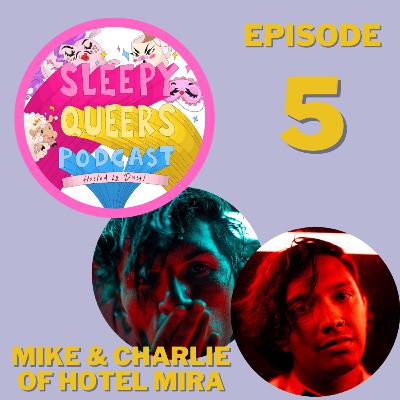 No Vacancy at Hotel Mira with Mike and Charlie